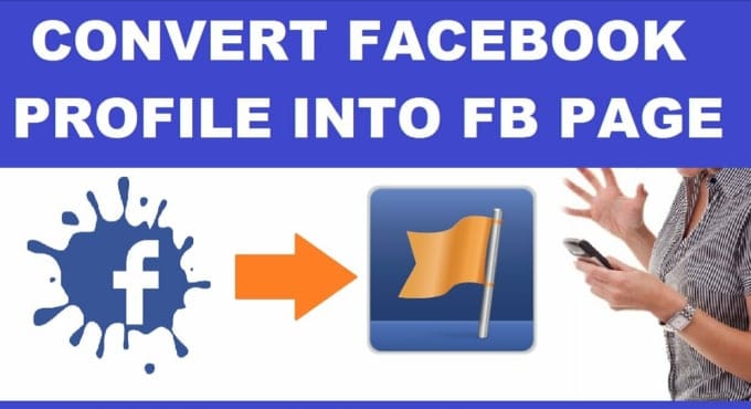 Convert Facebook Profile to Page